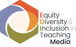 EDIT Media: Equity, Diversity, and Inclusion in Teaching Media